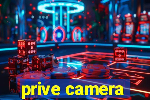 prive camera